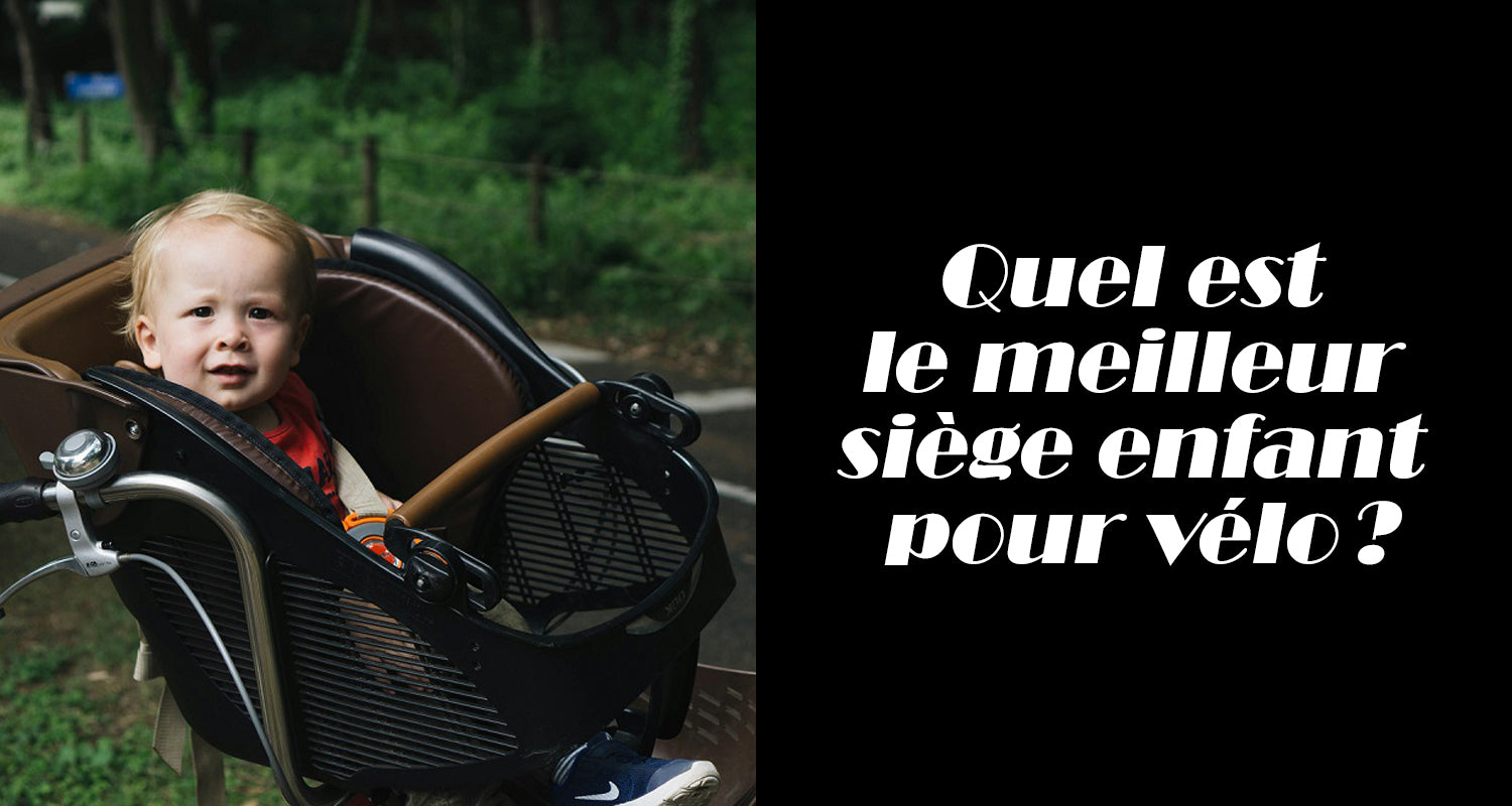 Quel est le meilleur siège enfant pour vélo ?