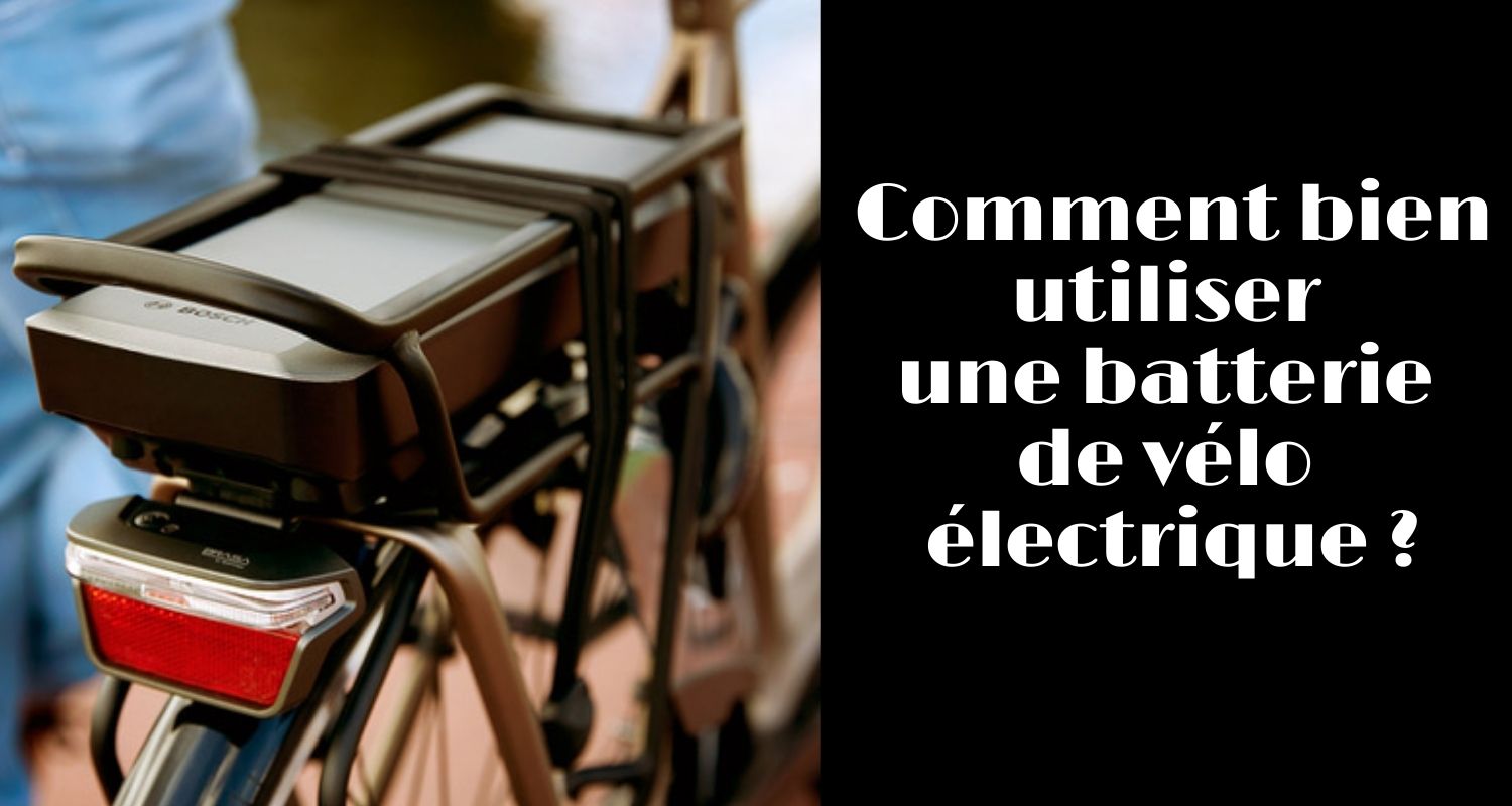 Comment bien utiliser une batterie de vélo électrique ?