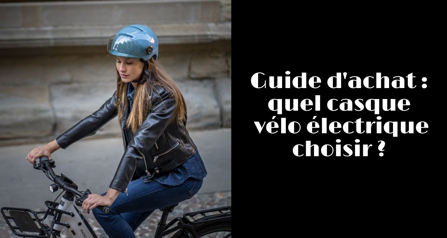Guide d'achat : quel casque vélo électrique choisir ?