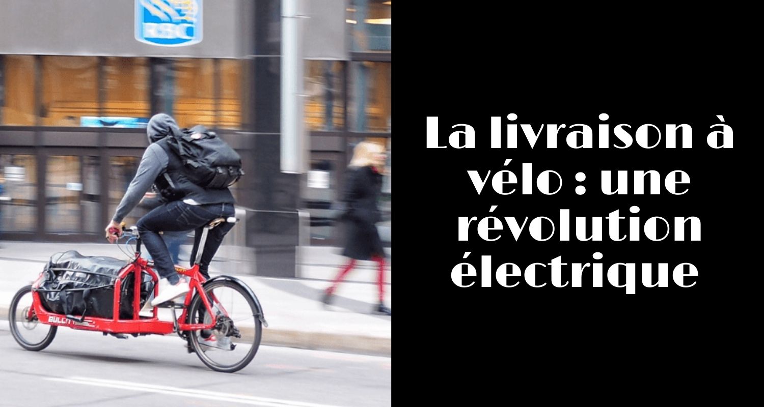 La livraison à vélo : une révolution électrique