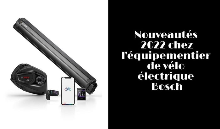 Nouveautés 2022 chez l'équipementier de vélo électrique Bosch