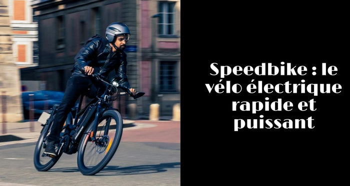 Speedbike : le vélo électrique rapide et puissant